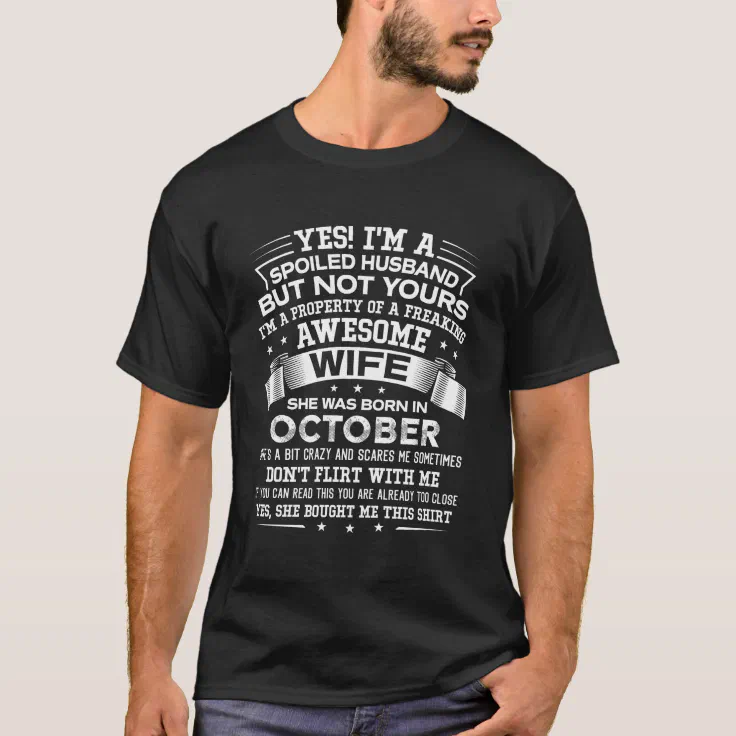 Funny Spoiled Husband of a Awesome October Wife T-Shirt | Zazzle Funny Spoiled Husband of a Awesome October Wife T-Shirt | Zazzle