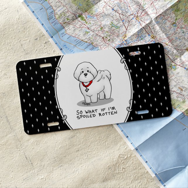 Funny Spoiled Rotten Bichon Frise Dog - Cute License Plate (In Situ)