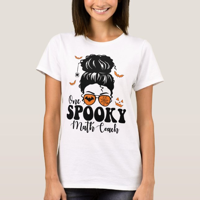 Funny Spooky Math coach Messy Bun Halloween  T-Shirt (Front)
