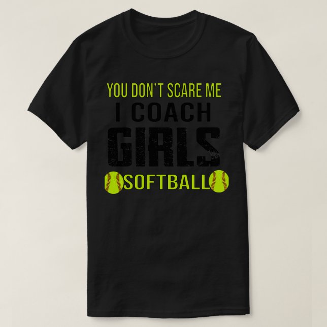 Funny sport softball coach team girls quotes T-Shirt (Design Front)