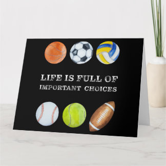 Funny Sports Humor Life Full of Important Choices Card