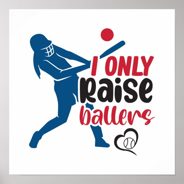 Funny Sports Mom I Only Raise Ballers Quote Poster (Front)