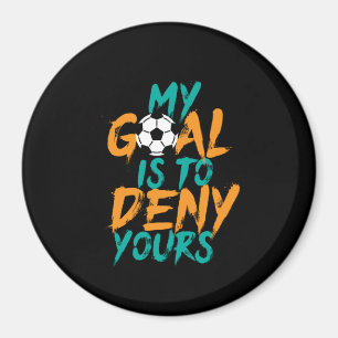 Funny Sports Soccer Player Goal Keeper Quote Magnet