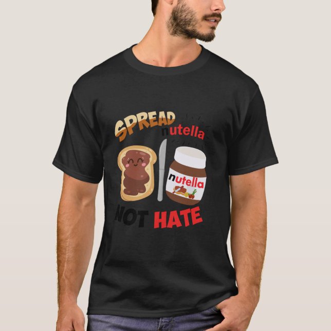 Funny Spread Nutella Not Hate Apparel Long Sleeve  T-Shirt (Front)