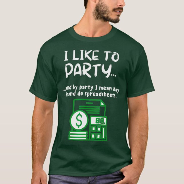 Funny Spreadsheet I Like To Party Data Nerd T-Shirt (Front)