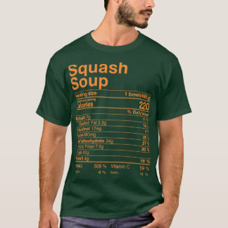 Funny Squash Soup Nutritional Fact Costume Thanksg T-Shirt