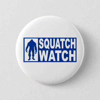 Funny SQUATCH WATCH Gear - Deluxe Finding Bigfoot Button