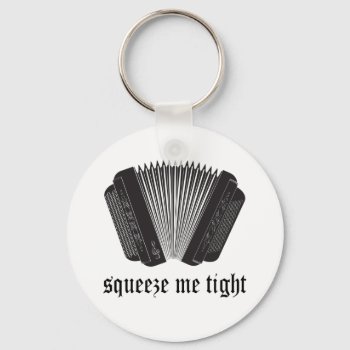 Funny Squeeze Me Tight Accordion Gift Keychain by madconductor at Zazzle