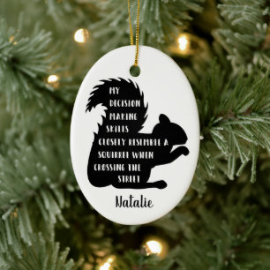 Funny Squirrel Decision making skills Ceramic Ornament