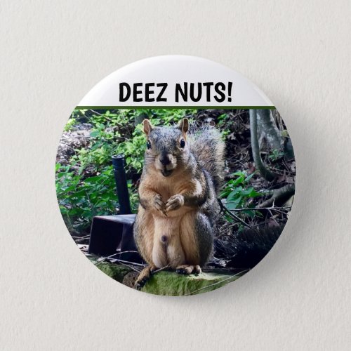 Funny Squirrel Deez Nuts Inappropriate Humor Photo Button