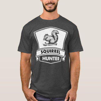 Funny Squirrel Hunting Hunter Cool Sarcastic T-Shirt