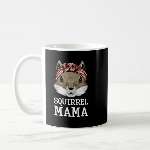 Funny Squirrel Mama Rodents Chipmunks Lover Mom P Coffee Mug