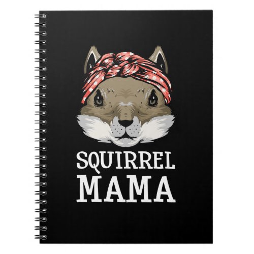 Funny Squirrel Mama Rodents Chipmunks Lover Mom P Notebook