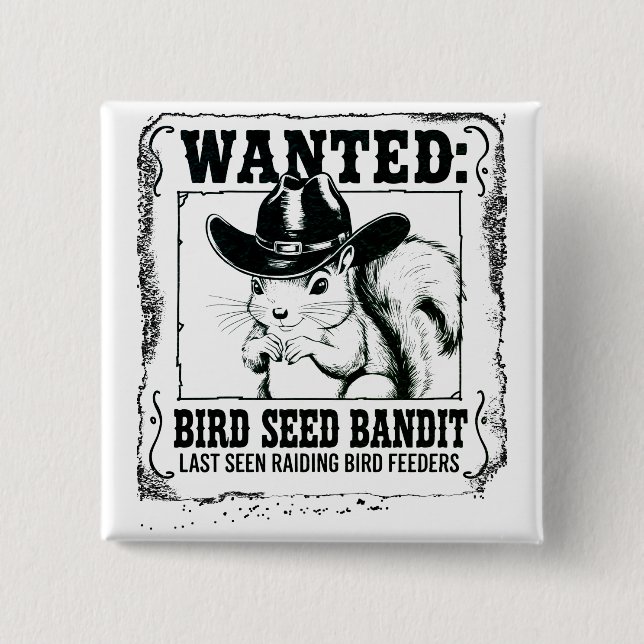 Funny Squirrel Wanted Poster | Bird Seed Bandit Co Button (Front)