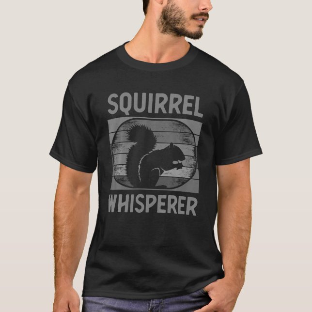 Funny Squirrel Whisperer Art Men Women Kids Squirr T-Shirt (Front)