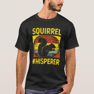 Funny Squirrel Whisperer Art Men Women Kids Squirr T-Shirt