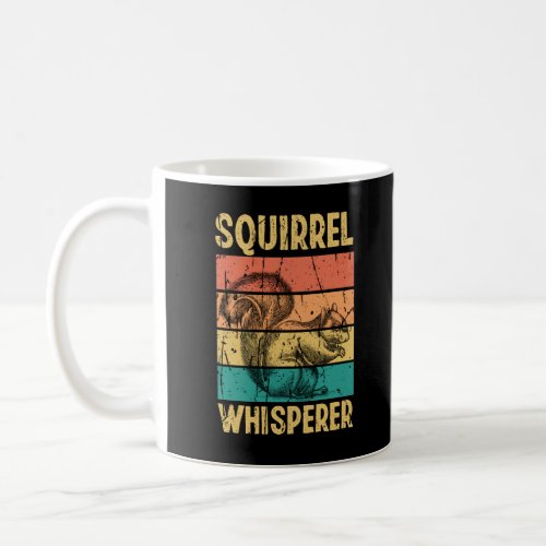 Funny Squirrel Whisperer Coffee Mug