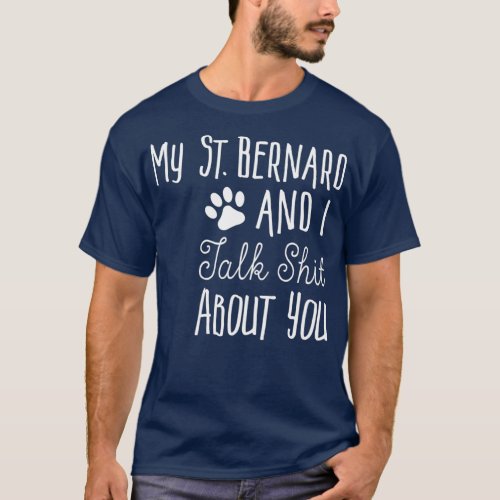 Funny St Bernard   Saint Bernard Owner Gift Dog T_Shirt