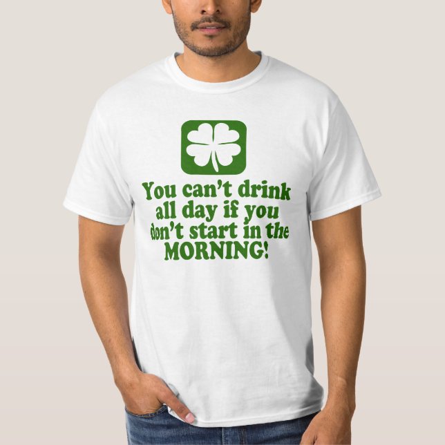 Funny St Paddys Drinking Humor T-Shirt (Front)