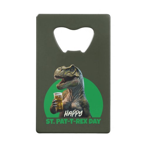 Funny St Pat_T_Rex Celebration Beer_Loving Dino Credit Card Bottle Opener