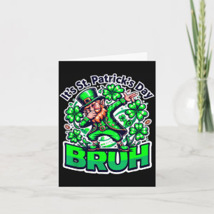 Funny st patrick day bruh leprechaun dabbing irish card