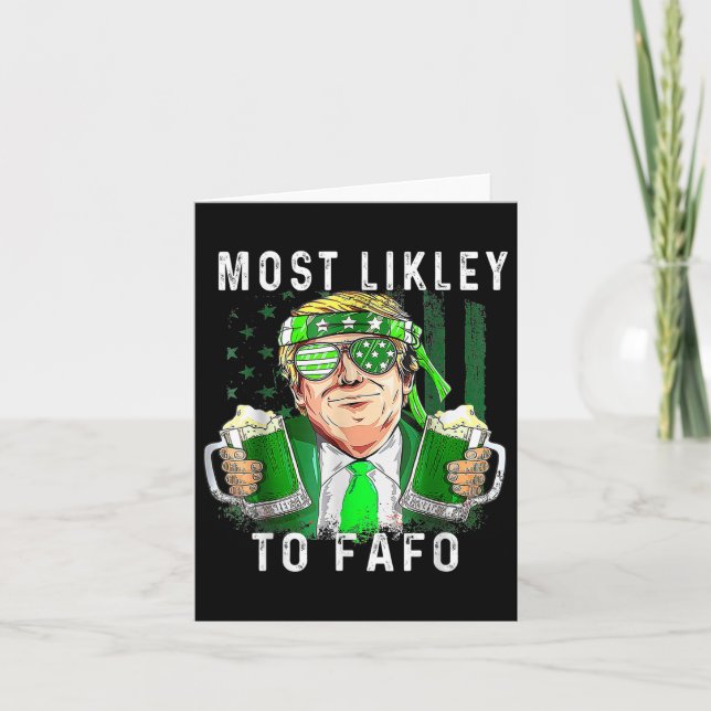 Funny St Patrick’s Day Most Likely To Fafo Trump S Card (Front)