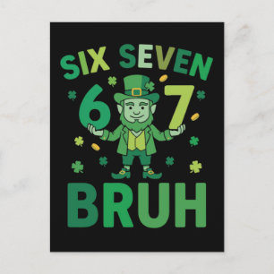Funny St. Patricks Day 2026 – Six Seven 67 Bruh  Holiday Postcard