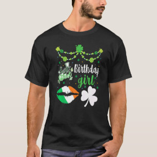 Funny St Patricks Day Birthday Girl Women Kids St T-Shirt