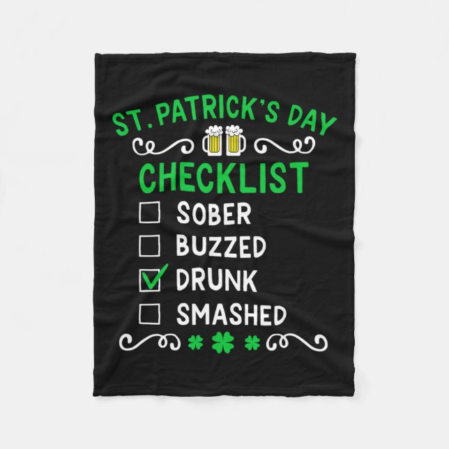 Funny St Patricks Day Checklist Drunk  Fleece Blanket (Front)