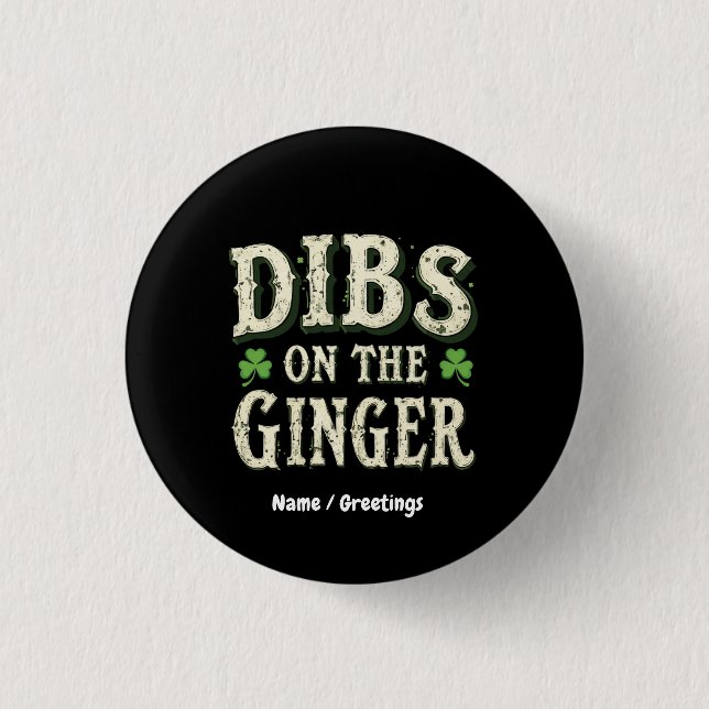 Funny St. Patrick's Day "Dibs on the Ginger" Button (Front)