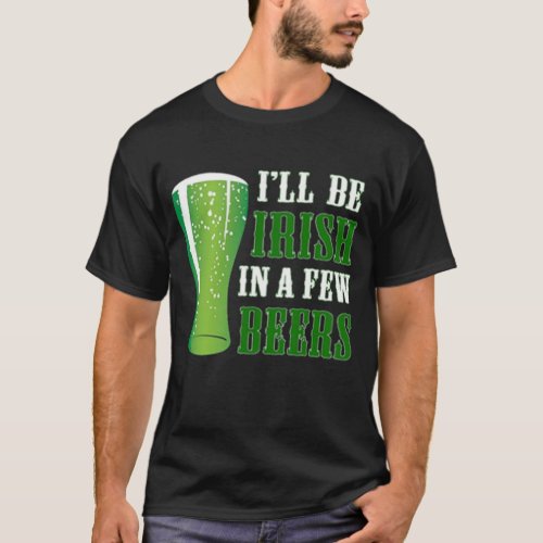 Funny St Patricks Day Drinking Beers Green Irish T_Shirt