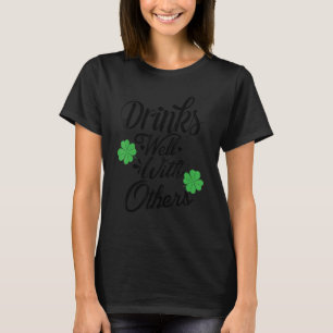 Funny St Patricks Day Drinking Drinks Well With O T-Shirt