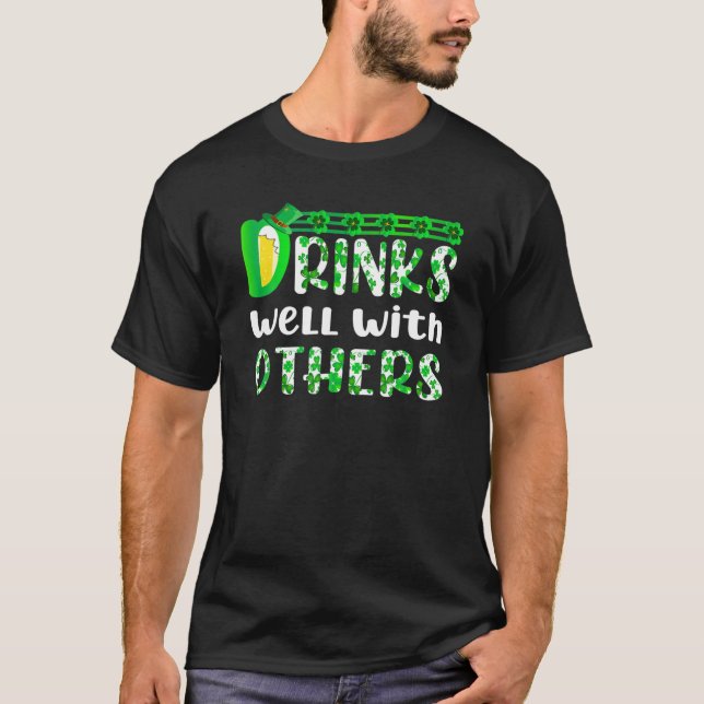 Funny St Patricks Day Drinking Drinks Well With Ot T-Shirt (Front)