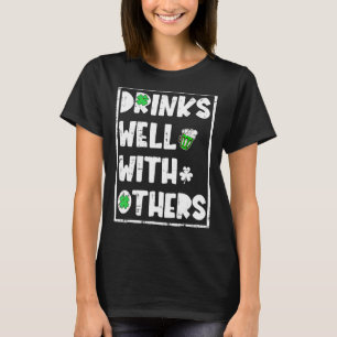 Funny St Patrick's Day Drinking Drinks Well With T-Shirt