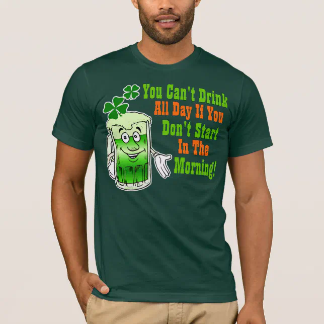 Funny St Patricks Day Drinking Humor T Shirt Zazzle