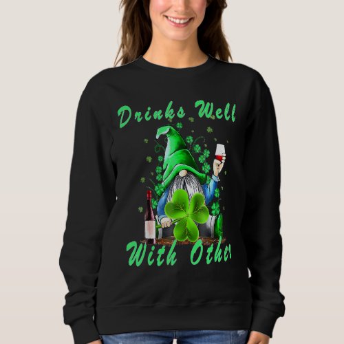 Funny St Patricks Day Drinks Well With Other Gnome Sweatshirt