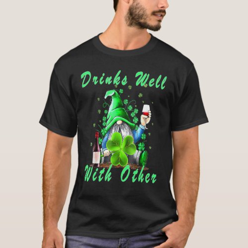 Funny St Patricks Day Drinks Well With Other Gnome T_Shirt