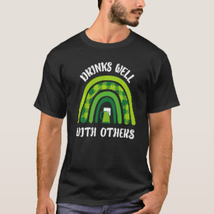 Funny St Patricks Day Drinks Well With Others T-Shirt