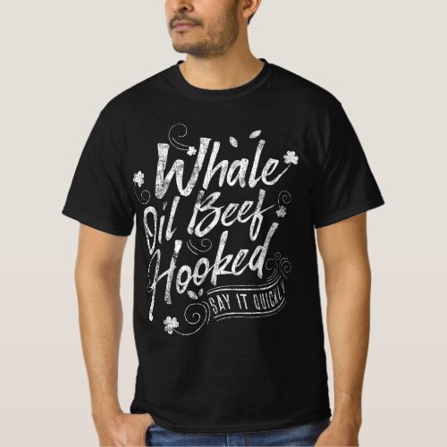 Funny St Patricks Day for Women Whale Oil Beef Hoo T_Shirt