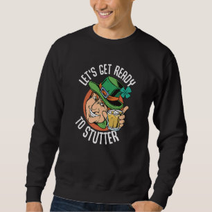 Funny St Patrick's Day Gnome Lets Get Ready 1 Sweatshirt