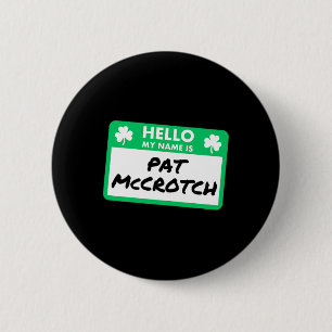 Funny St Patricks Day Hello My Name Is Pat Mccrotc Button