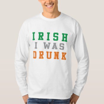 Funny St. Patrick's Day Irish Shirt by 785tees at Zazzle