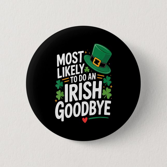 Funny st. patrick's day most likely to do an irish button (Front)