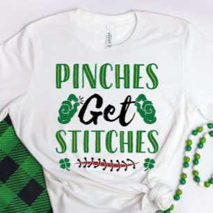 Funny St. Patrick's Day Pinches Get Stitches T-Shirt
