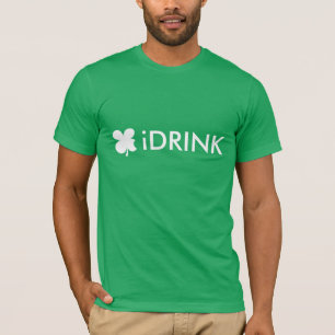 Funny St patrick's Day T shirt slogan I DRINK