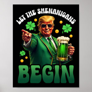 Funny St Patricks Day Trump Let The Shenanigans Be Poster