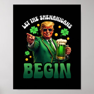Funny St Patricks Day Trump Let The Shenanigans Be Poster