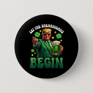 Funny St Patricks Day Trump Let The Shenanigans Button