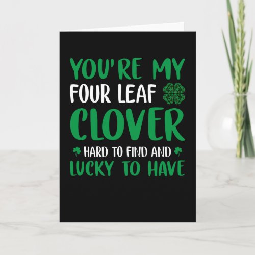 Funny St Patricks Day Yourre My 4 Leaf Clover Card
