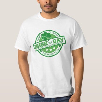 Funny St. Patrick's Irish For A Day T-shirt by BluePlanet at Zazzle